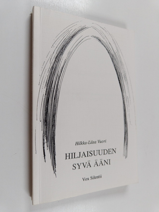 Hilkka-Liisa Vuori : Hiljaisuuden syvä ääni : antiikin ko...