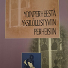 YDINPERHEESTÄ YKSILÖLLISTYVIIN PERHEISIIN - pikkukuva 1