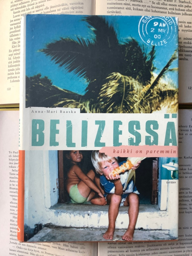 Anna-Mari Raaska - Belizessä kaikki on paremmin (sid.)