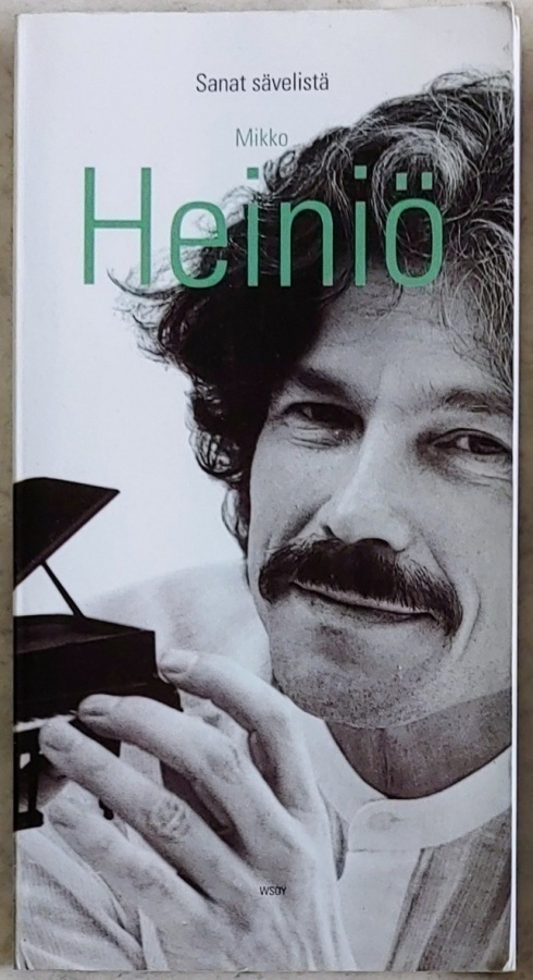 Mikko Heiniö: SANAT SÄVELISTÄ – kirjoituksia - WSOY 1997 1.p