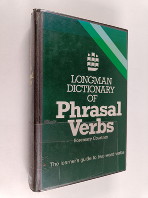 Rosemary Courtney : Longman dictionary of phrasal verbs