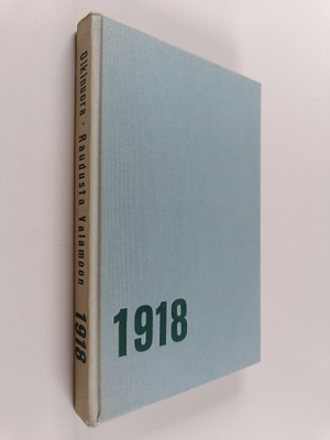Jussi Olkinuora : Raudusta Valamoon 1918