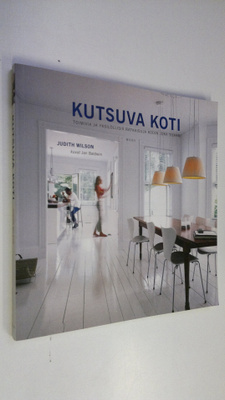 Judith Wilson : Kutsuva koti : toimivia ja yksilöllisiä r...