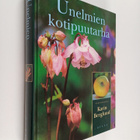 Karin (toim.) Berglund : Unelmien kotipuutarha - pikkukuva 1