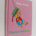 Raija Maula : Elämän keinussa - pikkukuva 1