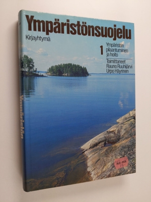 Urpo Häyrinen ym. : Ympäristönsuojelu 1 : Ympäristön pila...