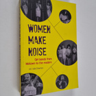 Women make noise : girl bands from Motown to the modern -... - pikkukuva 1