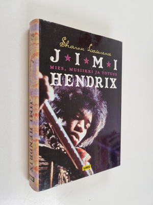 Sharon Lawrence : Jimi Hendrix : mies, musiikki ja totuus