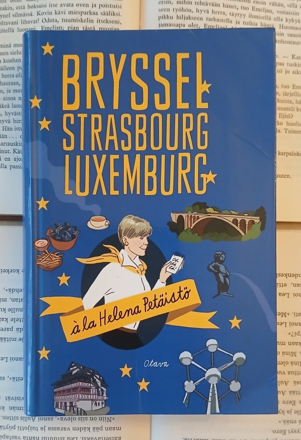 Helena Petäistö - Bryssel, Strasbourg, Luxemburg (sid.)