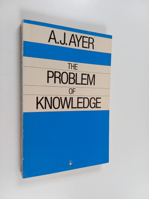 A. J. Ayer : The problem of knowledge