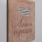 Laura Latvala : Aamusignaali : runoja - pikkukuva 1