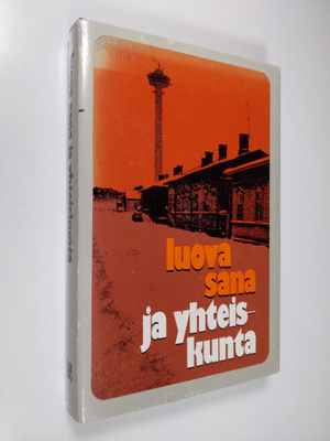 Luova sana ja yhteiskunta : esseitä ja puheenvuoroja
