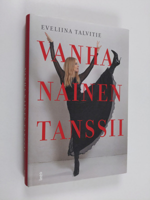 Eveliina Talvitie : Vanha nainen tanssii