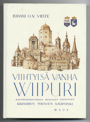 Juhani O. V. Viiste: Viihtyisä vanha Wiipuri