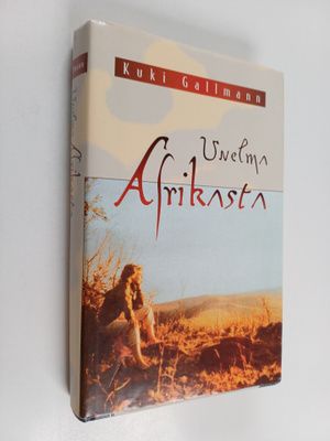 Kuki Gallmann : Unelma Afrikasta