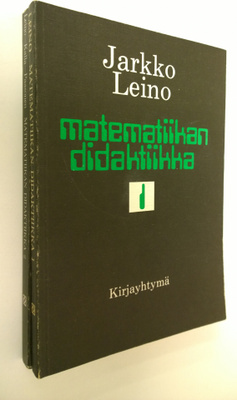 Jarkko Leino : Matematiikan didaktiikka 1-2