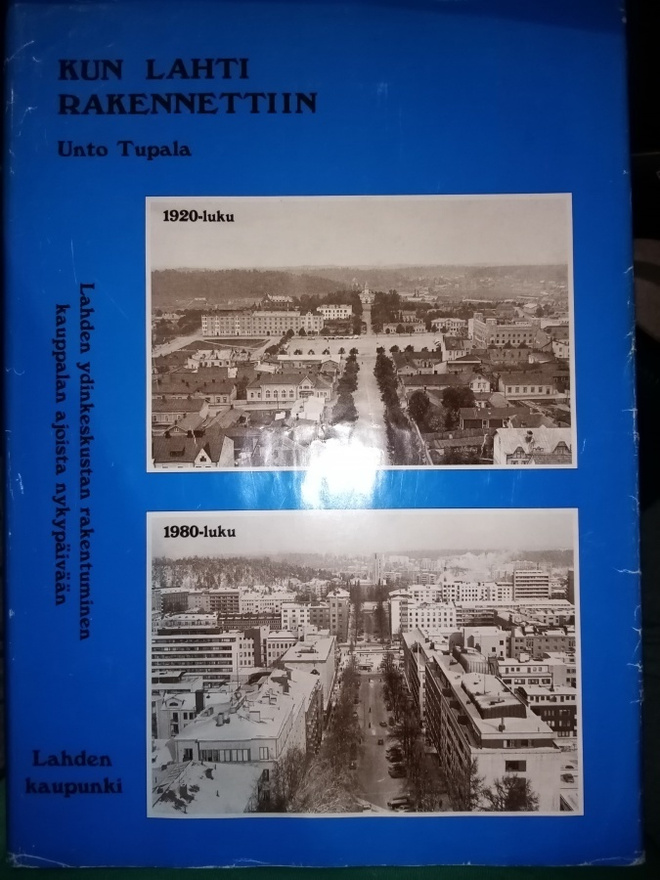Tupala :  Kun Lahti rakennettiin ( SIS POSTIKULU  )