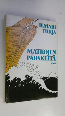 Ilmari Turja : Matkojen pärskeitä