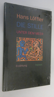 Hans Löffler : Die Stille unter dem Meer