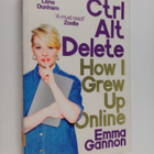 Emma Gannon : Ctrl, alt, delete : how I grew up online - pikkukuva 1
