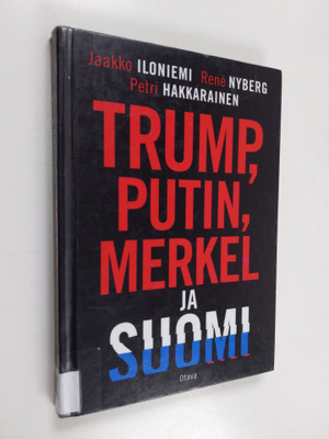 Jaakko Iloniemi : Trump, Putin, Merkel ja Suomi