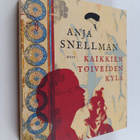 Anja Snellman : Kaikkien toiveiden kylä - pikkukuva 1