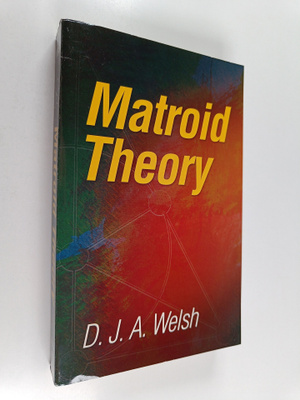 D. J. A. Welsh : Matroid Theory