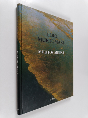 Eero Murtomaki : Muutos meissä