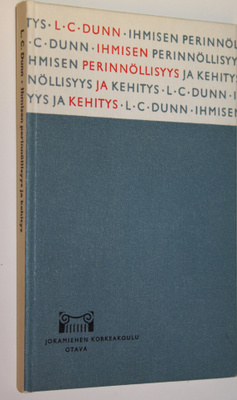 L. C. Dunn : Ihmisen perinnöllisyys ja kehitys : 10 piirr...