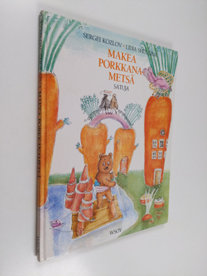 Sergei Kozlov : Makea porkkanametsä : satuja