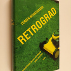Torben Munksgaard : Retrograd : kummallinen tarina miehes... - pikkukuva 1