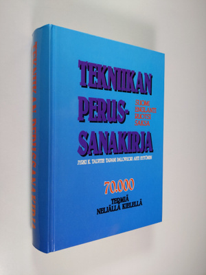 Jyrki K. Talvitie : Tekniikan perussanakirja : 70000 term...