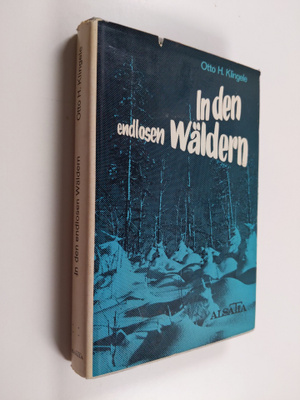 Otto Heinrich Klingele : In den endlosen Wäldern : ein fi...