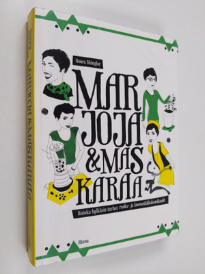 Noora Shingler : Marjoja & maskaraa : kuinka hylkäsin tur...