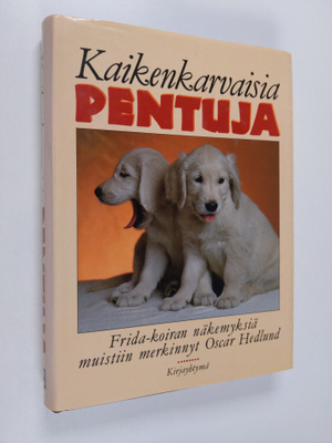 Oscar Hedlund : Kaikenkarvaisia pentuja : Frida-koiran nä...