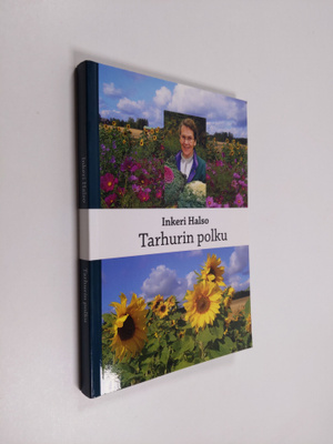 Inkeri Halso : Tarhurin polku : kuvia elämäni polulta päi...