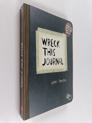 Keri Smith : Wreck This Journal - To Create Is to Destroy...