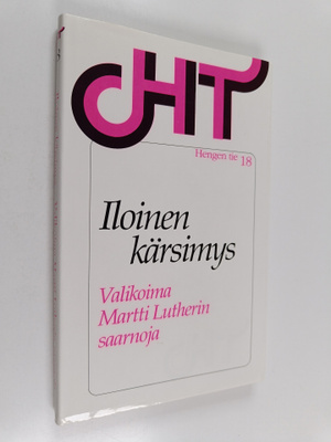 Martti Luther : Iloinen kärsimys : valikoima Martti Luthe...