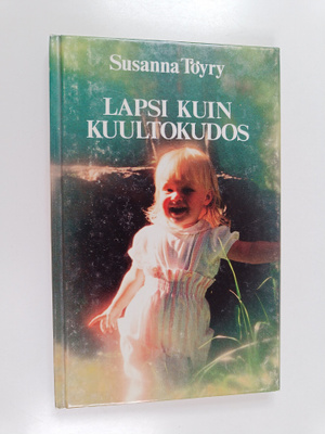 Susanna Töyry : Lapsi kuin kuultokudos
