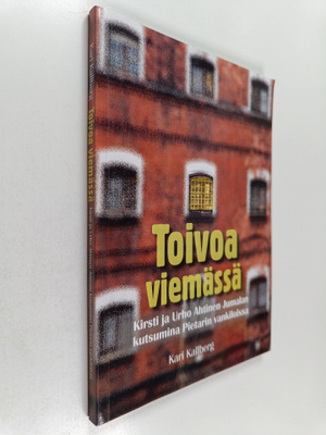 Kari Kallberg : Toivoa viemässä : Kirsti ja Urho Ahtinen ...