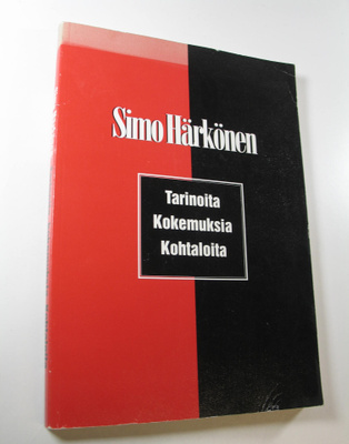 Simo Härkönen : Tarinoita, kokemuksia, kohtaloita