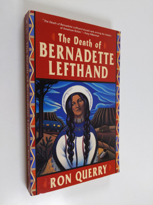 Ronald Burns Querry : The Death of Bernadette Lefthand - ...