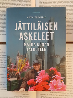 Eeva Eronen - Jättiläisen askeleet: matka Kiinan talouteen