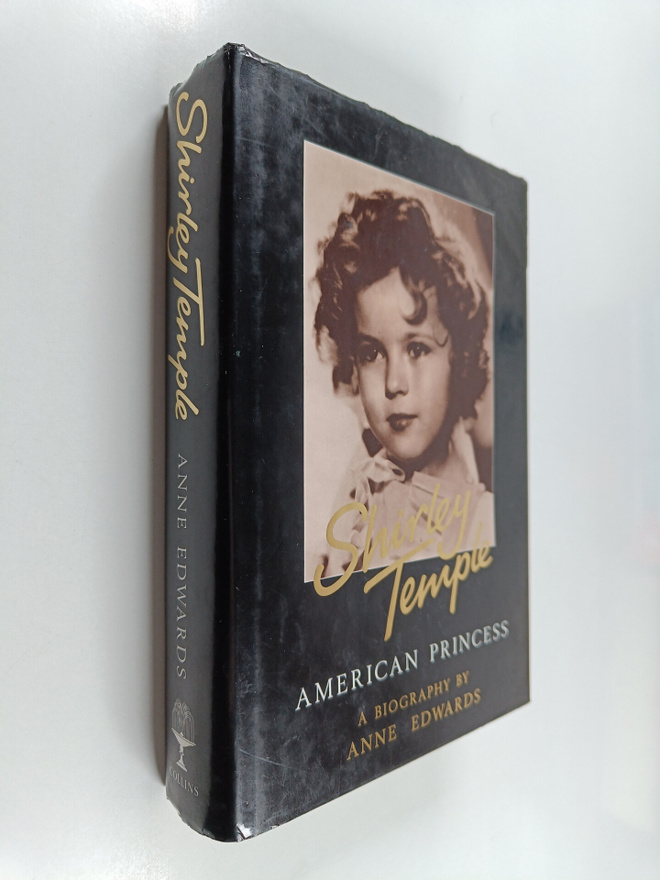 Anne Edwards : Shirley Temple - American Princess