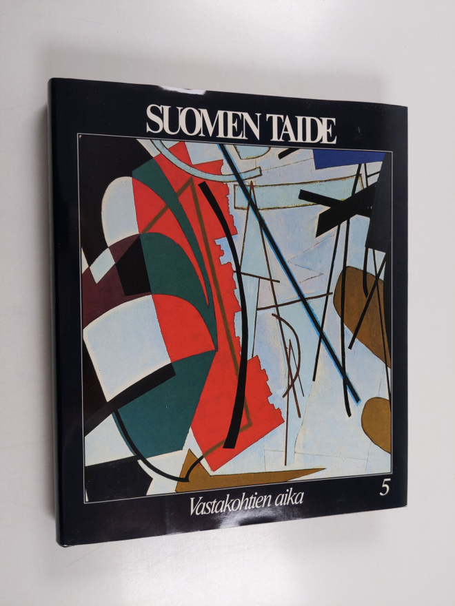 Markku Valkonen : Suomen taide 5 : Vastakohtien aika