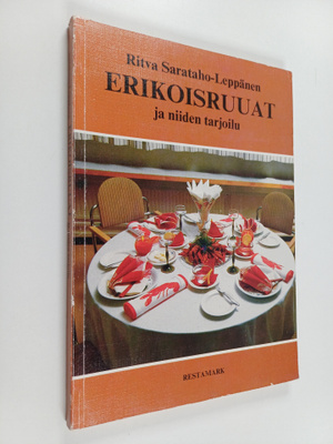 Ritva Sarataho-Leppänen : Erikoisruuat ja niiden tarjoilu