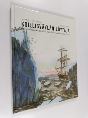 Markku Löytönen ym. : Koillisväylän löytäjä : tutkimusmat...