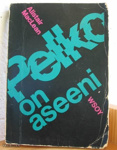 Alistair MacLean: Pelko on aseeni,  WSOY-61. 1p. 295 s.Nid.