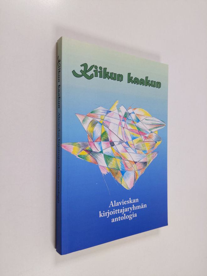 Kiikun kaakun : runoja ja kertomuksia