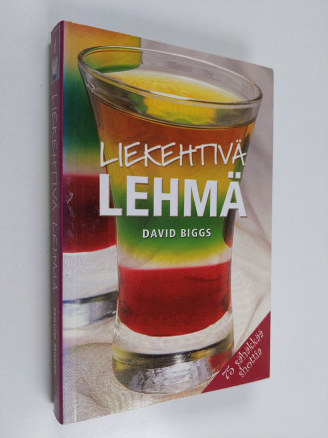 David Biggs : Liekehtivä lehmä : 75 sähäkkää shottia